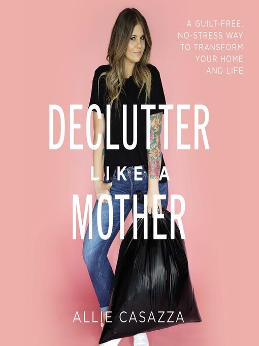 Title details for Declutter Like a Mother by Allie Casazza - Available